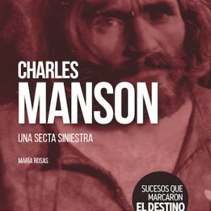 Charles Manson. Una secta siniestra