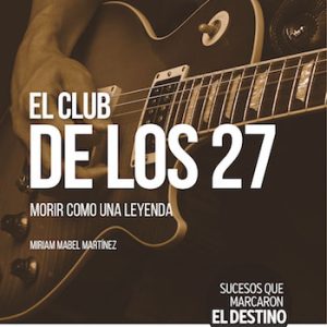 El club de los 27. Morir como una leyenda