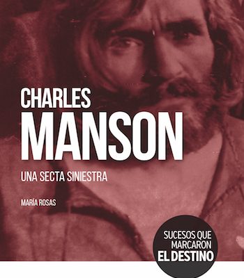 Charles Manson. Una secta siniestra
