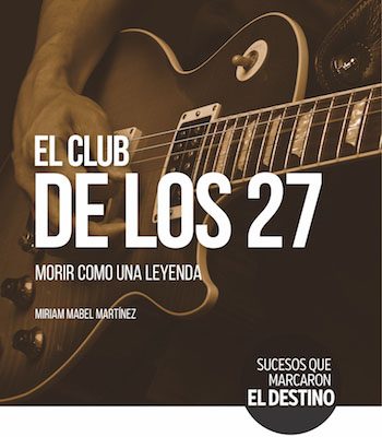 El club de los 27. Morir como una leyenda