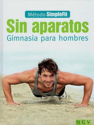 Sin aparatos. Gimnasia para hombres