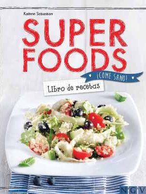 Superfoods. Libro de recetas