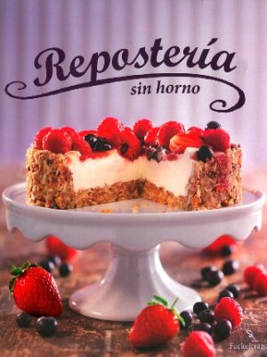 Repostería sin horno. El horno está de vacaciones