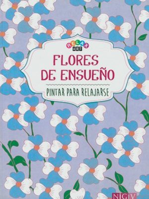 Flores de ensueño. Pintar para relajarse