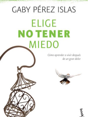 Elige no tener miedo