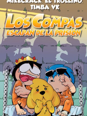 Los Compas escapan de la prisión