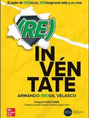 Reinvéntate. El poder de reiniciar, re imaginarlo todo