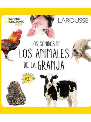 Los sonidos de los animales de la granja. National Geographic Kids