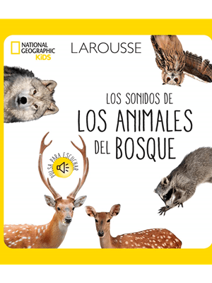 Los sonidos de los animales del bosque. National Geographic Kids