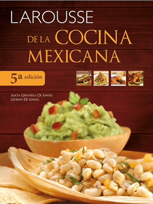 Larousse de la cocina mexicana