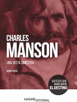 Charles Manson. Una secta siniestra
