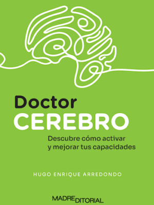 Dr. Cerebro. Descubre cómo activar y mejorar tus capacidades