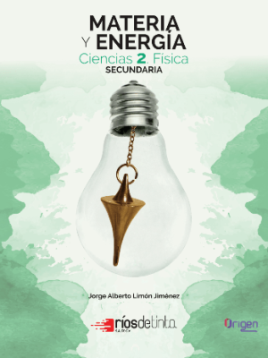 Materia y energía. Ciencias 2. Física