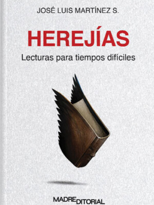 Herejías. Lecturas para tiempos difíciles