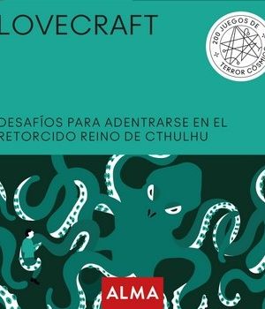 Lovecraft. Desafíos para adentrarse en el retorcido reino de Cthulhu