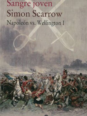 Sangre joven. Napoleón vs. Wellington I