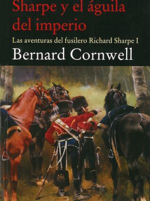 Sharpe y el águila del imperio (I Entrega de la serie de Richard Sharpe)