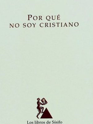 Por qué no soy cristiano