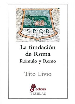 La fundación de Roma: Rómulo y Remo