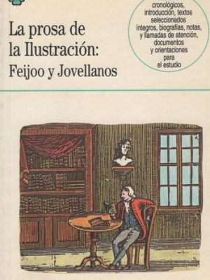 La prosa de la ilustración: Feijoo y Jovellanos