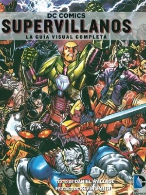 DC Cómics. Supervillanos, la guía visual completa