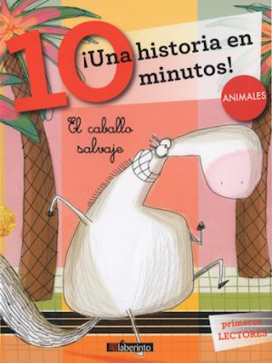 ¡Una historia en 10 minutos! El caballo salvaje