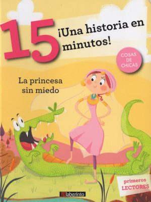 ¡Una historia en 15 minutos! La princesa sin miedo