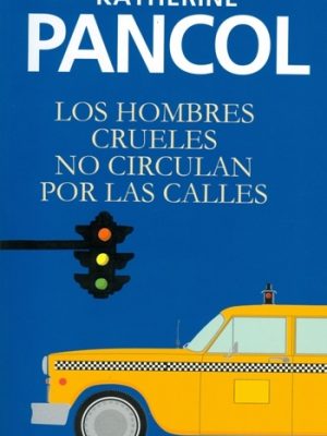 Los hombres crueles no circulan por las calles