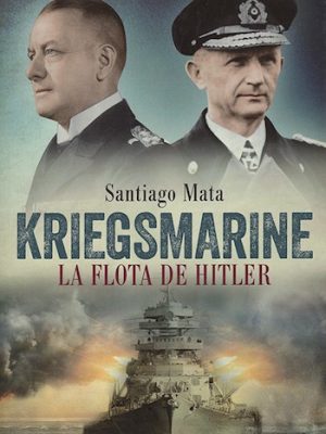 Kriegsmarine. La flota de Hitler