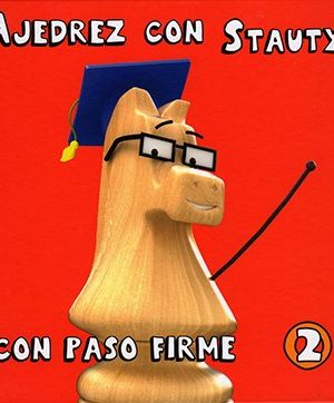 Ajedrez con Stauty. Con paso firme 2