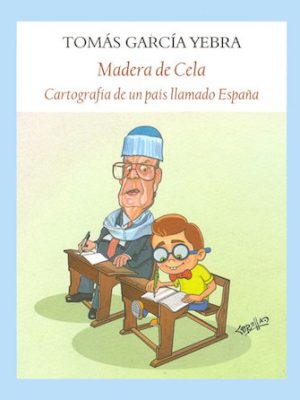 Madera de cela. Cartografía de un país llamado España