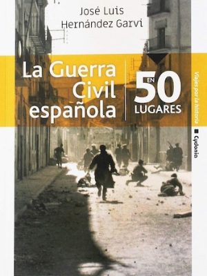 La guerra civil española en 50 lugares
