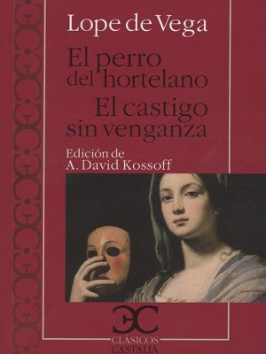 El perro del hortelano/ El castigo sin venganza