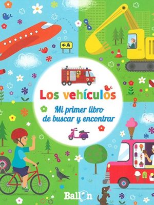 Los vehículos. Mi primer libro de buscar y encontrar
