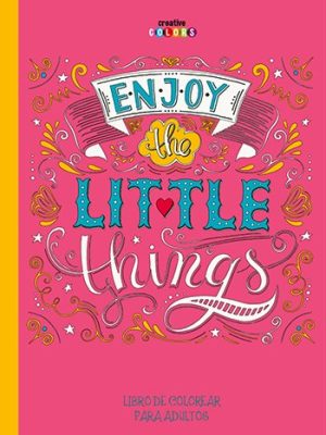 Enjoy little things. Libro de colorear para adultos