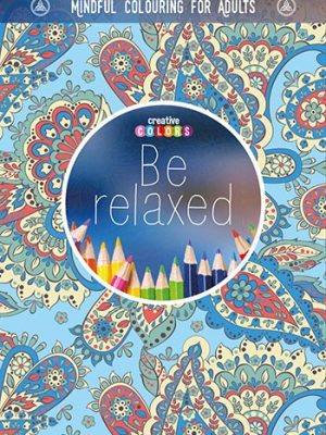 Be relaxed. Mindful colouring for adults