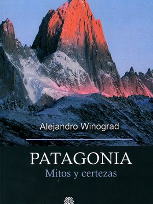 Patagonia. Mitos y certezas