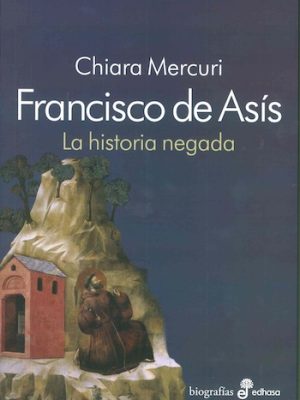 Francisco de Asís. La historia negada