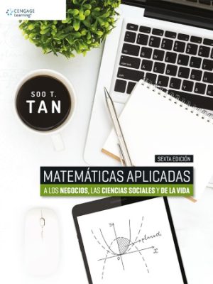 Matemáticas aplicadas a los negocios, las ciencias sociales y la vida