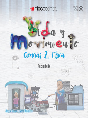 Vida y movimiento. Ciencias 2. Física