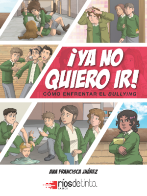¡Ya no quiero ir! Cómo enfrentar el bullying