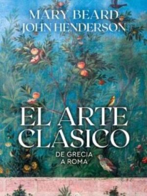 El arte clásico de Grecia y Roma