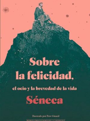 Sobre la felicidad, el ocio y la brevedad de la vida
