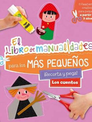 El libro de manualidades para los más pequeños. Los cuentos