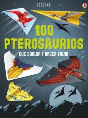 100 Pterosaurios que Doblar y hacer Volar