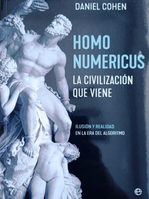 Homo Numericus -  La civilización que viene