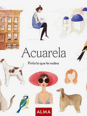 Acuarela. Pinta lo que te rodea