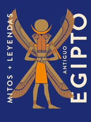 Antiguo Egipto Mitos + Leyendas