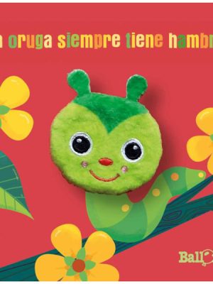 La Oruga Siempre Tiene Hambre