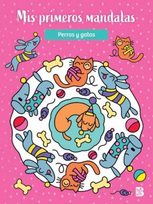 Mis Primeros Mandalas - Perros y Gatos